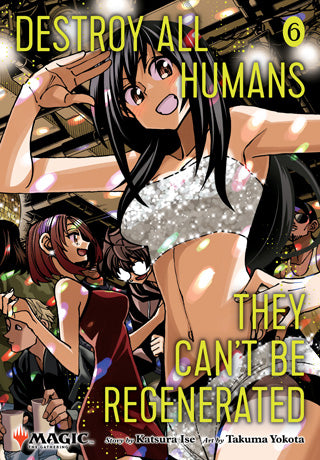 Destroy All Humans They Can't Be Regenerated MTG Manga GN Vol 06