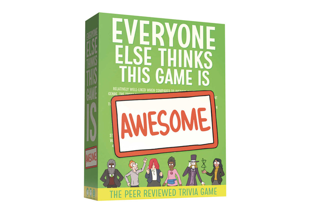 Everyone Else Thinks This Game Is Awesome Card Game