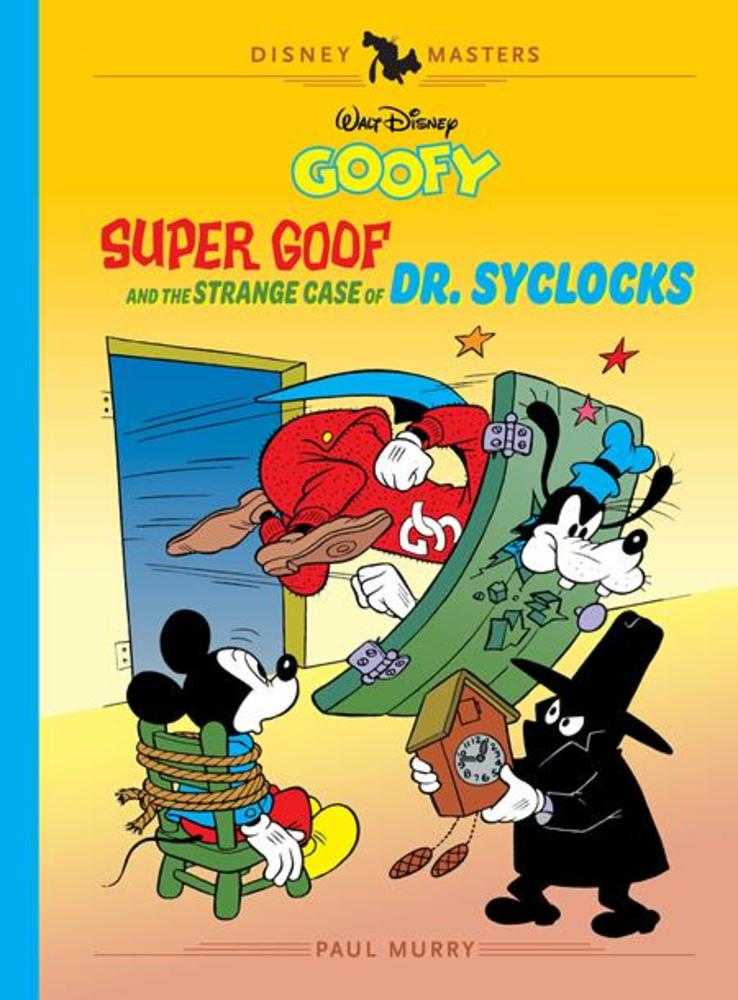 Walt Disneys Goofy Hardcover Volume 27 Super Goof And The Strange Case Of Dr Syclocks Disney Masters