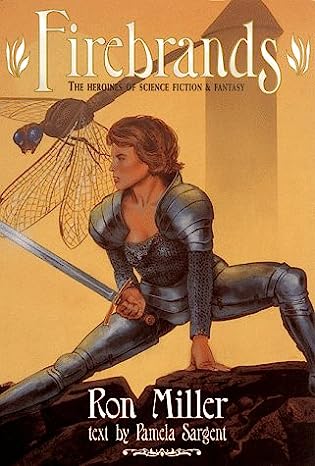 Firebrands: The Heroines of Science Fiction & Fantasy Softcover