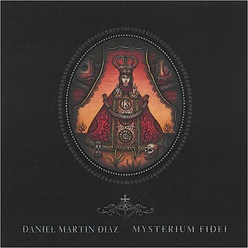 Mysterium Fidei: Daniel Martin Diaz
