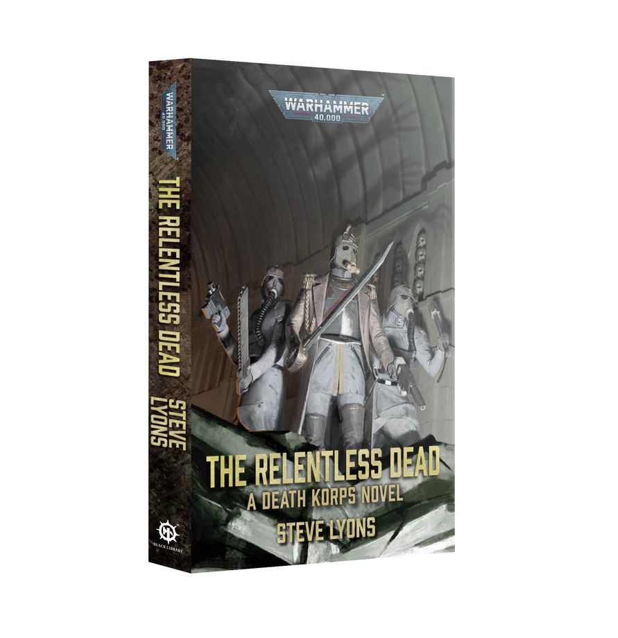 Warhammer 40k: The Relentless Dead (Paperback) - A Death Korps Novel