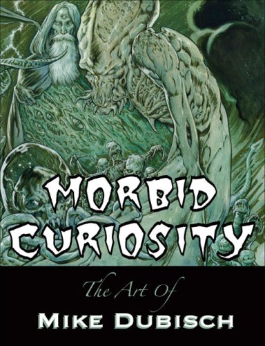 Morbid Curiosity: The Art Of Mike Dubisch Softcover