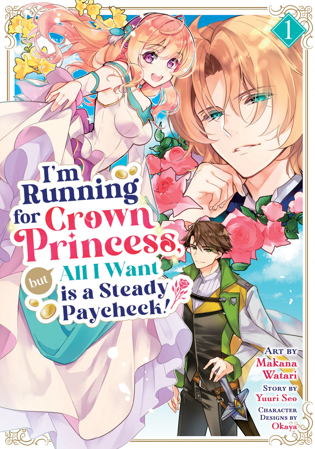 I'm Running For Crown Princess But All I Want Is A Steady Paycheck Graphic Novel Volume 01
