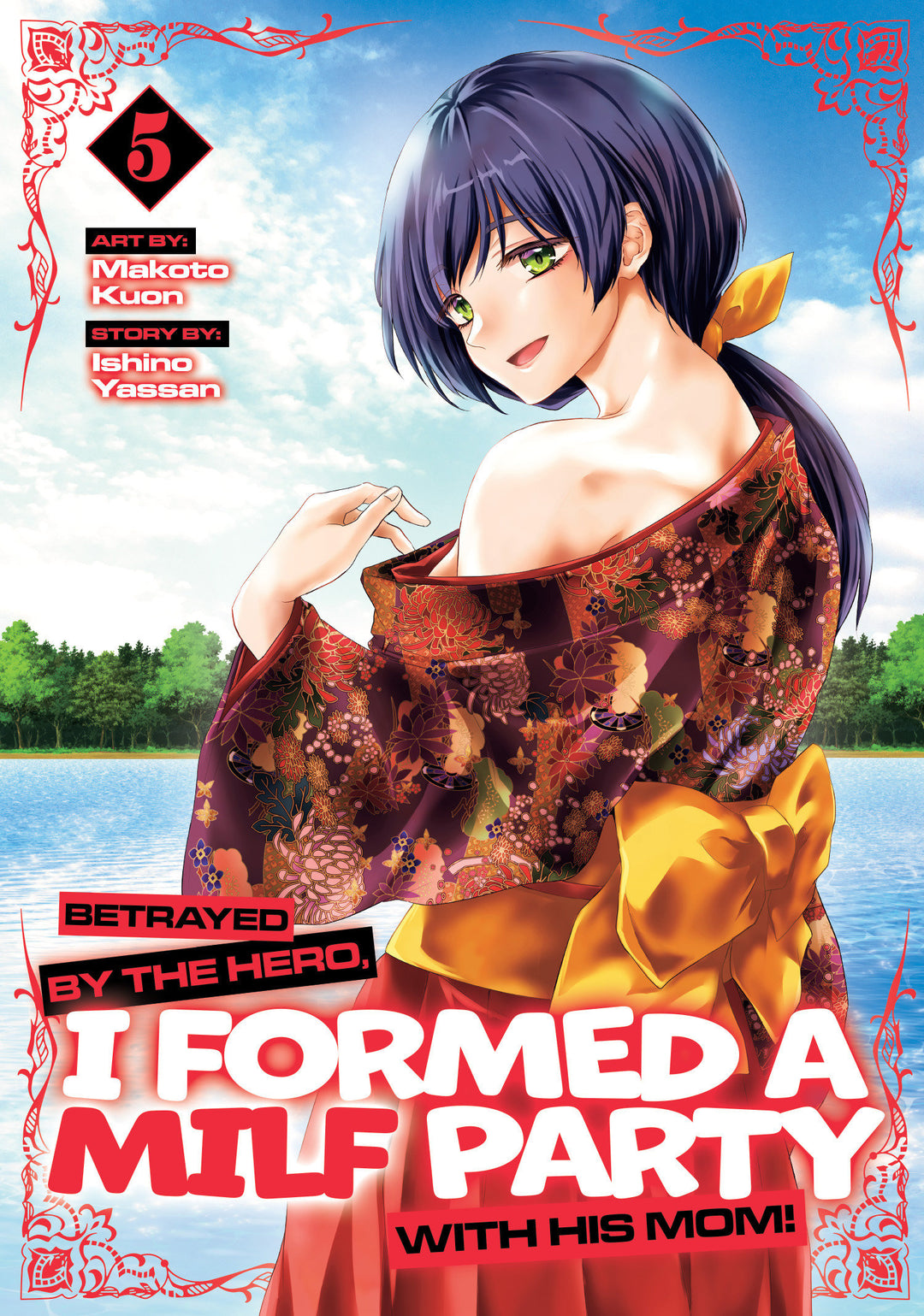 Betrayed By The Hero, I Formed A Milf Party With His Mom! (Manga) Volume 05