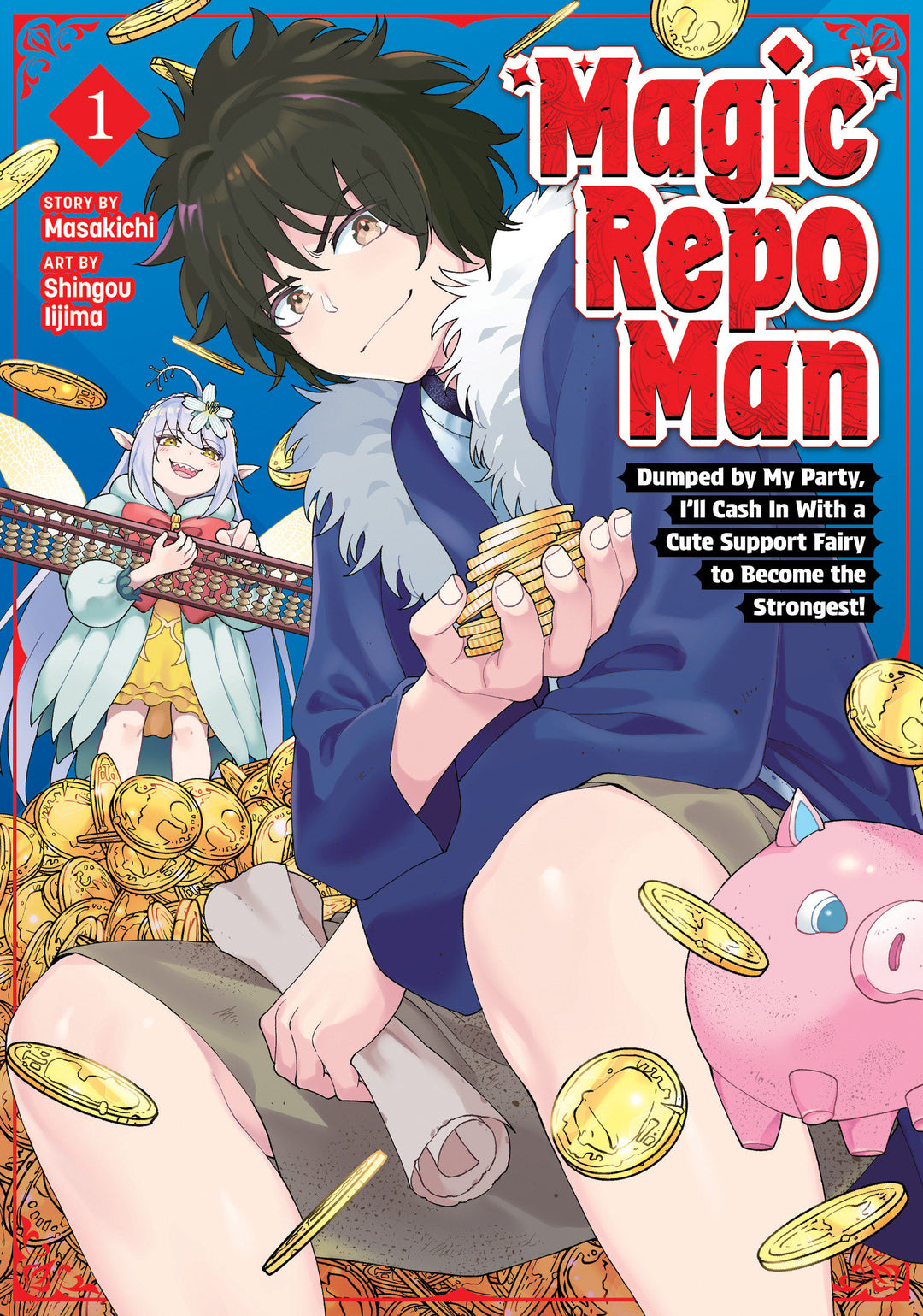 Magic Repo Man Dumped By My Party I'll Cash In With A Cute Support Fairy To Become The Strongest Graphic Novel Volume 01