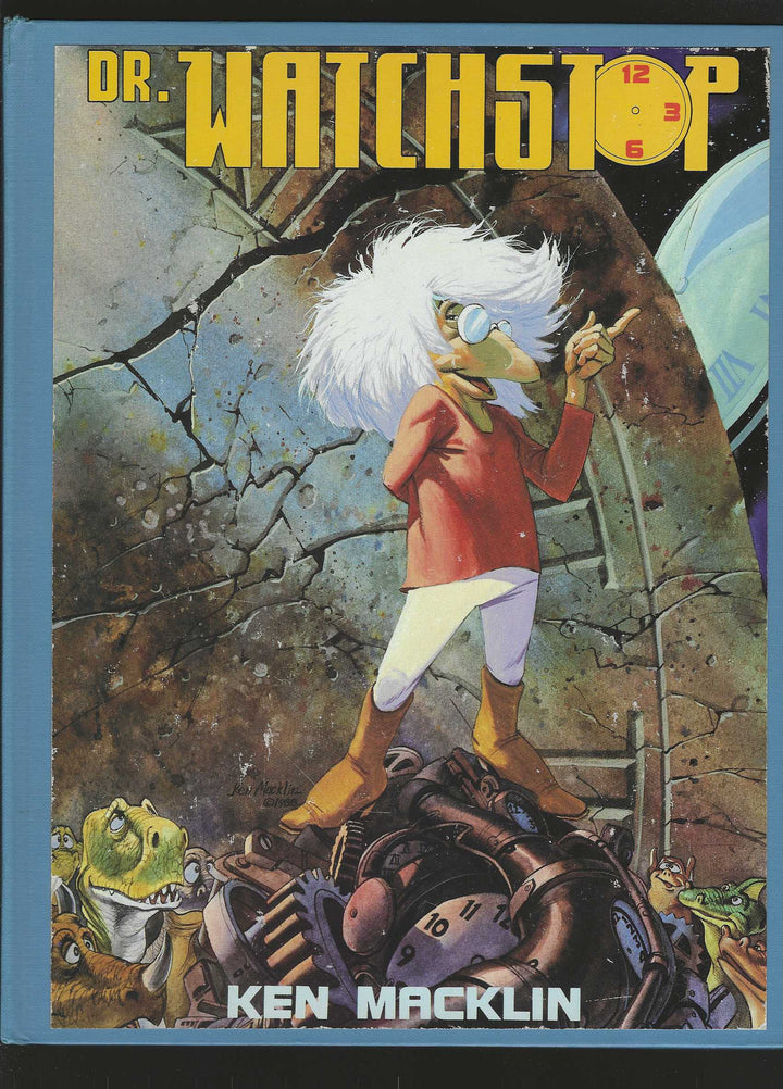 Dr. Watchstop: Adventures in Time and Space Hardcover SIGNED by Writer/Artist Ken Macklin <OXD-15>