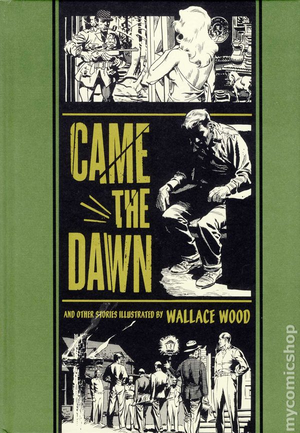 EC Wally Wood Came The Dawn And Other Stories Hardcover