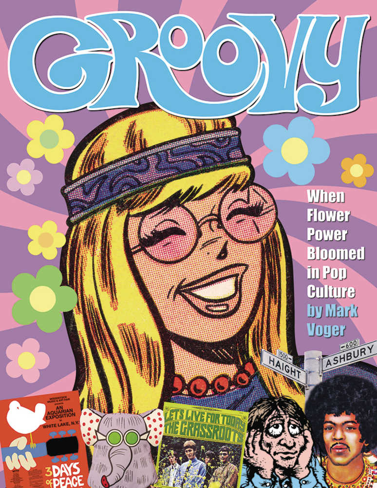 Groovy When Flower Power Bloomed In Pop Culture Hardcover