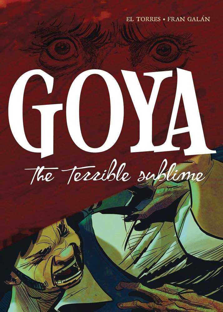 Goya Terrible Sublime Graphic Novel