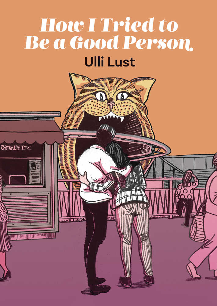 How I Tried To Be A Good Person Hardcover Ulli Lust (Mature)