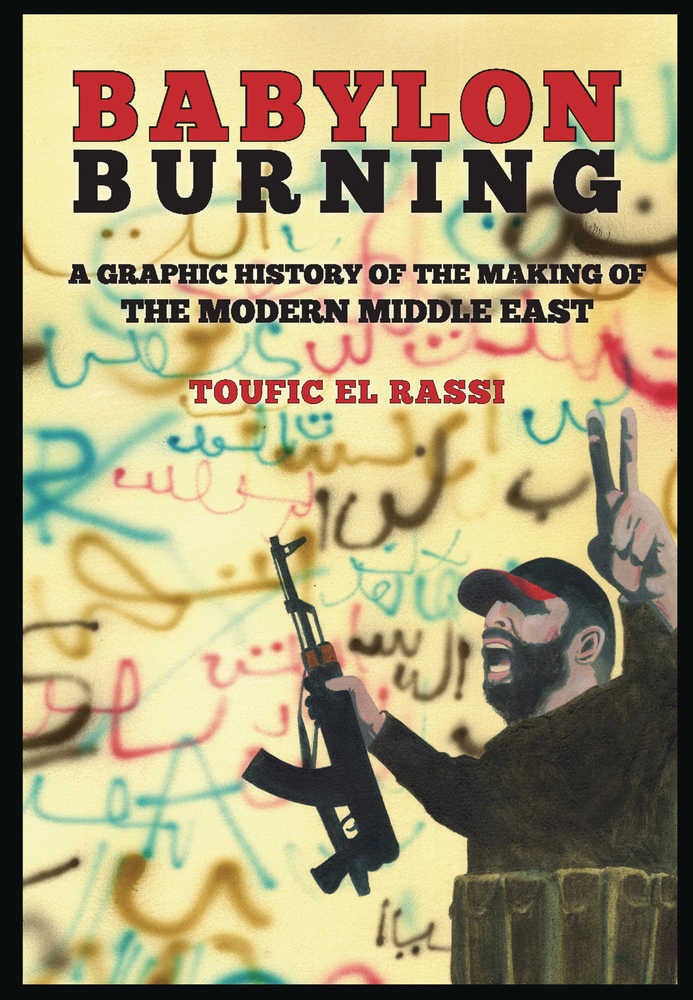 Babylon Burning Graphic Novel Making Modern Middle East