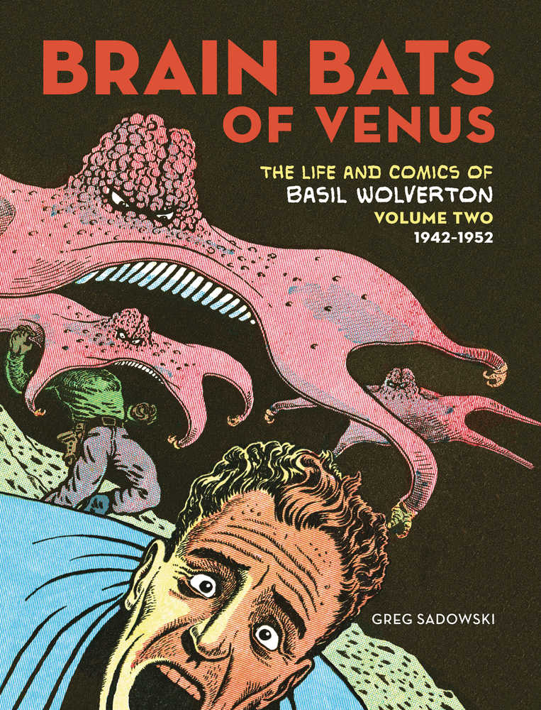 Brain Bats Of Venus Basil Wolverton Hardcover Volume 02