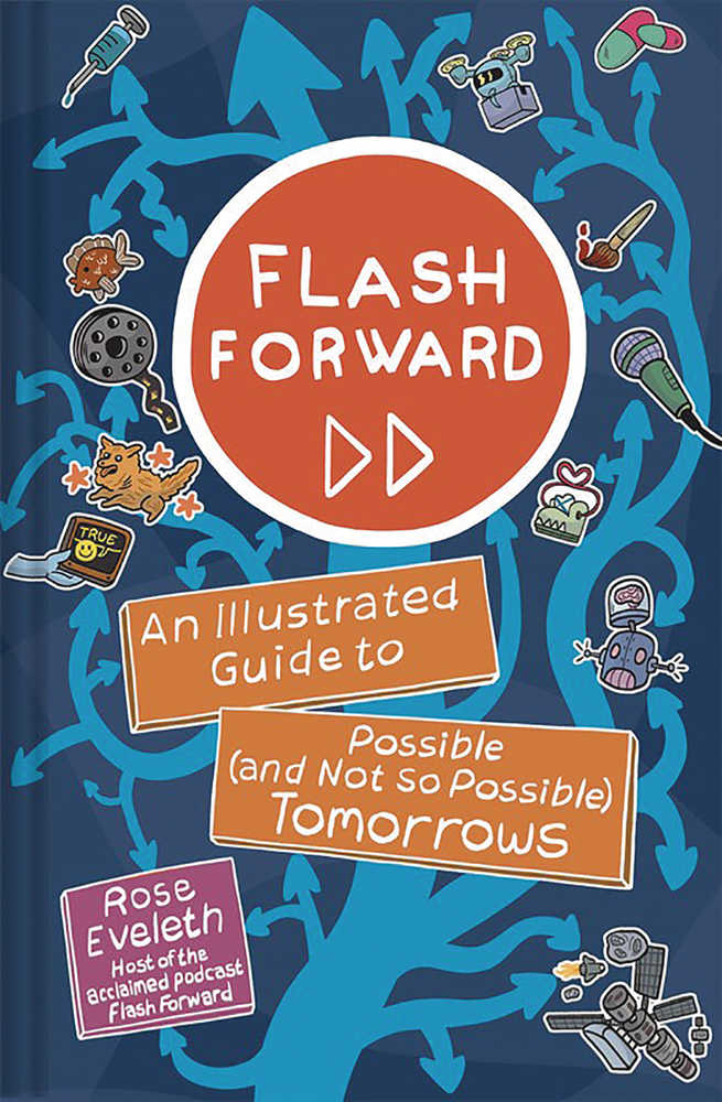 Flash Forward Illustrated Guide To The Possible & Not So Tomorrows Graphic Novel