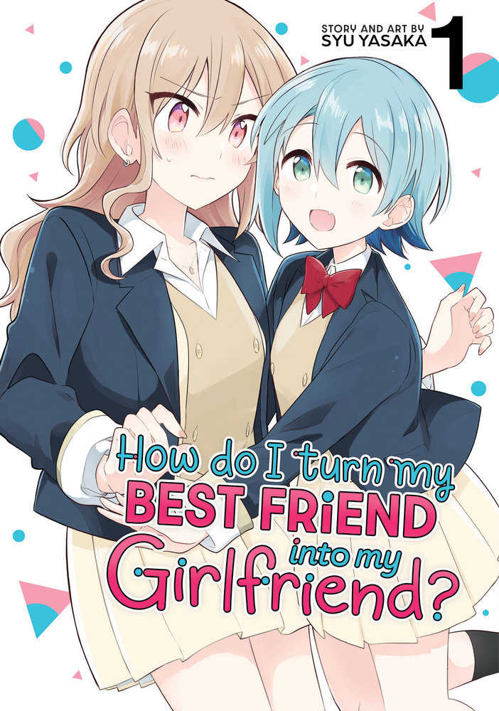 How Do I Turn My Best Friend Into My Girlfriend Graphic Novel Volume 01