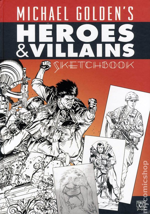 Michael Goldens Heroes & Villains Sketchbook Signed and Numbered Hardcover