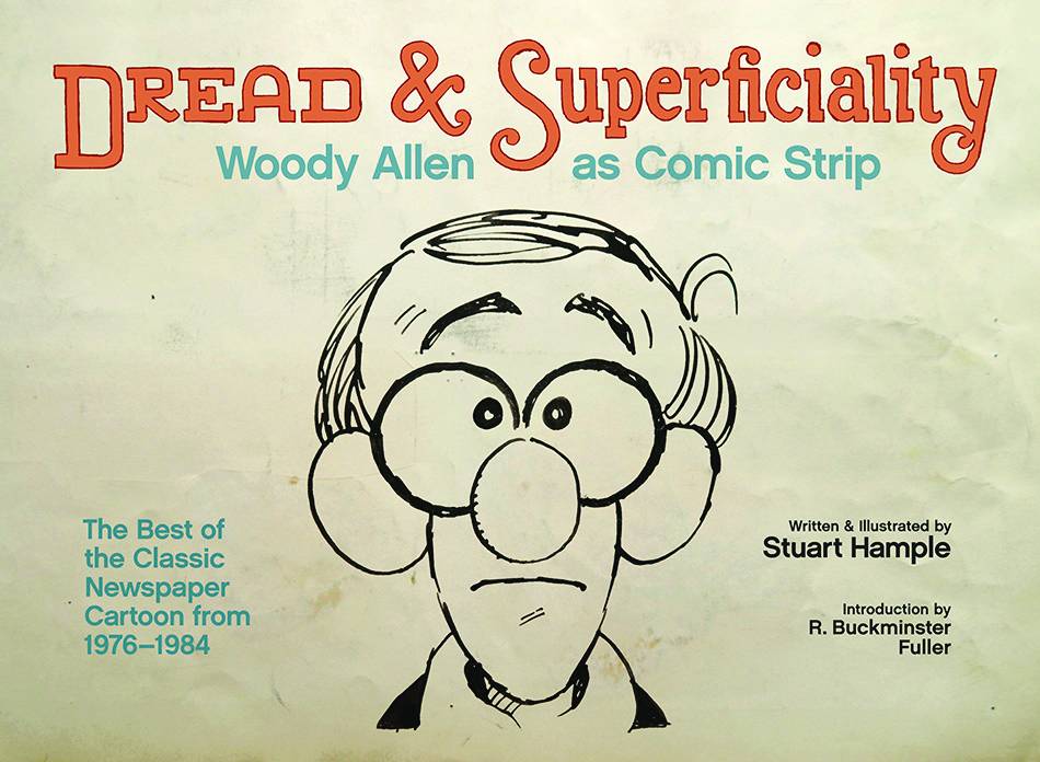 Dread & Superficiality Woody Allen As Comic Strip Hardcover Volume 01