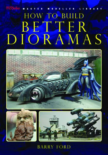 How To Build Better Dioramas Softcover