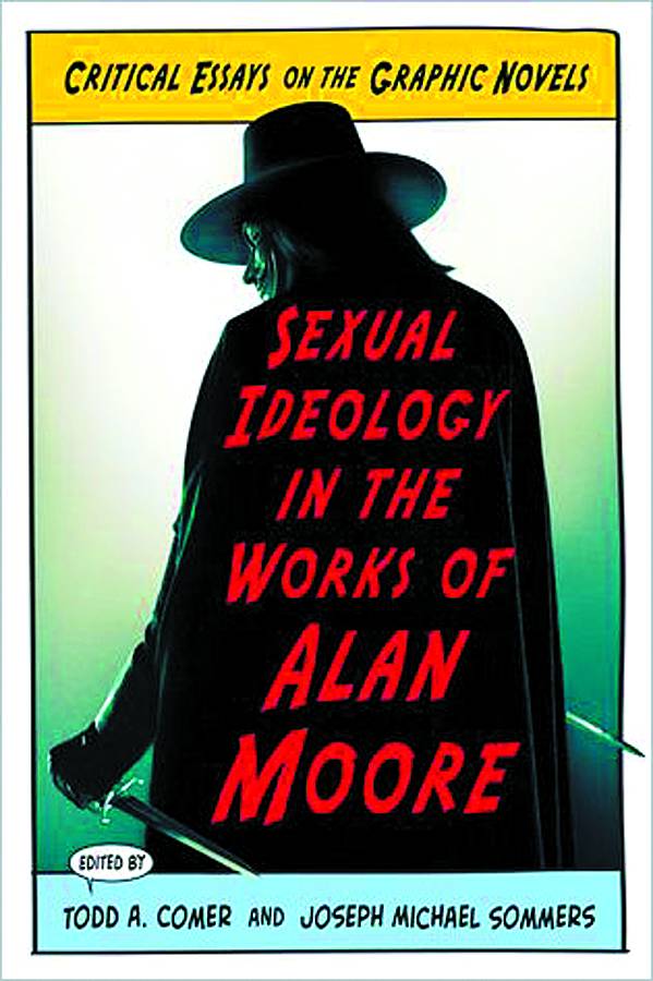 Sexual Ideology In The Works Of Alan Moore Softcover