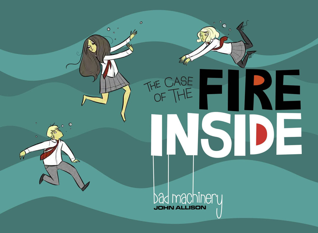 Bad Machinery Graphic Novel Volume 05 Case Of The Fire Inside