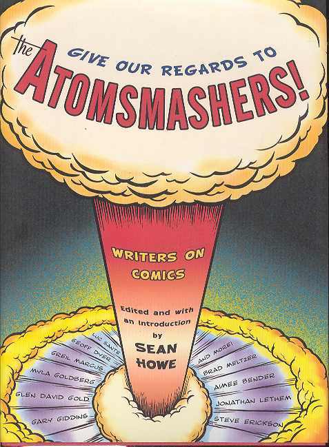 Give Our Regards to the Atom Smashers! - Writers on Comics Hardcover <OXD-12>